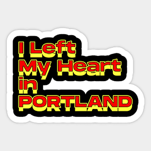 I Left My Heart in Portland Sticker